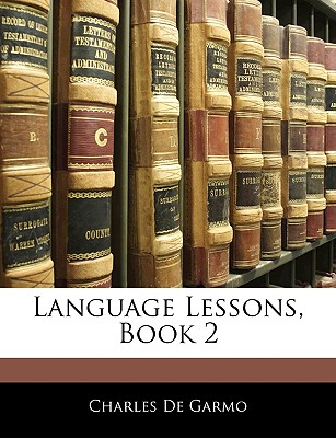 Language Lessons, Book 2 - de Garmo, Charles