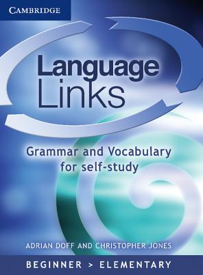 Language Links Beginner/Elementary with answers: Grammar and Vocabulary Reference and Practice - Doff, Adrian, and Jones, Christopher