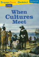 Language, Literacy & Vocabulary - Reading Expeditions (U.S. History and Life): When Cultures Meet - National Geographic Learning