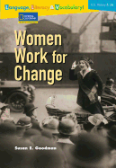 Language, Literacy & Vocabulary - Reading Expeditions (U.S. History and Life): Women Work for Change