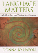 Language Matters: A Guide to Everyday Questions about Language