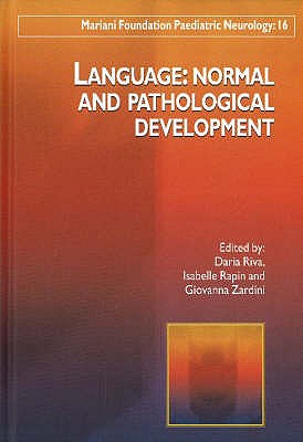 Language: Normal & Pathological Development - Riva, Daria (Editor), and Rapin, Isabelle (Editor), and Zardini, Giovanna (Editor)