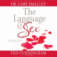 Language of Sex: Experiencing the Beauty of Sexual Intimacy