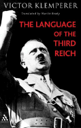 Language of the Third Reich: Lti: Lingua Tertii Imperii a Philologist's Notebook