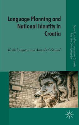 Language Planning and National Identity in Croatia - Langston, K., and Peti-Stantic, A.