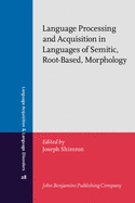 Language Processing and Acquisition in Languages of Semitic, Root-Based Morphology