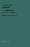 Language Reform - La rforme des langues - Sprachreform / Language Reform - La rforme des langues - Sprachreform Volume II