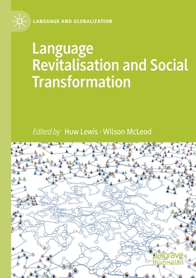 Language Revitalisation and Social Transformation - Lewis, Huw (Editor), and McLeod, Wilson (Editor)