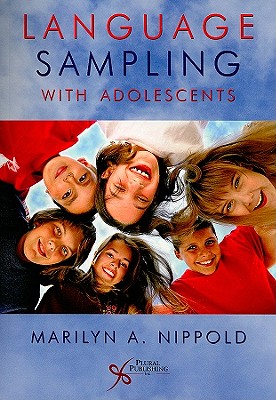 Language Sampling with Adolescents - Nippold, Marilyn A