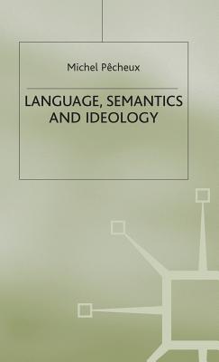 Language, Semantics and Ideology - Pecheux, Michel