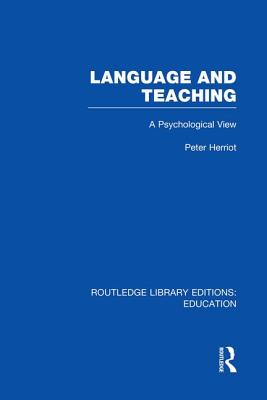 Language & Teaching: A Psychological View - Herriot, Peter, Professor