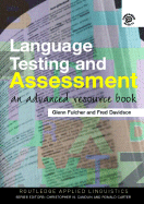 Language Testing and Assessment: An Advanced Resource Book