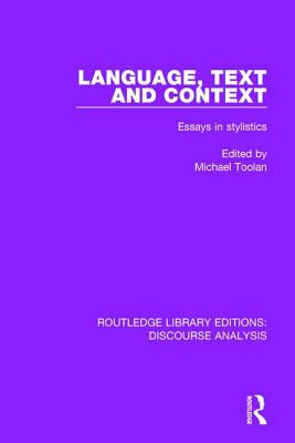 Language, Text and Context: Essays in Stylistics - Toolan, Michael (Editor)