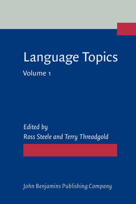 Language Topics: Essays in honour of Michael Halliday. Volume 1 - Steele, Ross (Editor), and Threadgold, Terry (Editor)