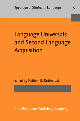 Language Universals and Second Language Acquisition - Rutherford, William E, Professor (Editor)