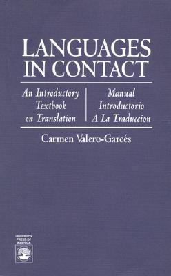Languages in Contact: An Introductory Textbook on Translation/Manual Introductorio a la Traduccion - Valero-Garces, Carmen, Mrs.