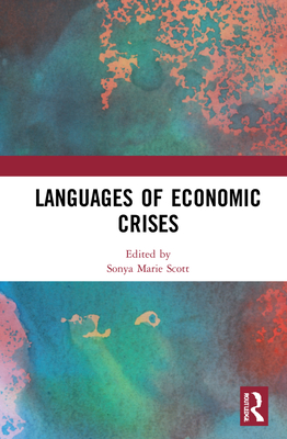 Languages of Economic Crises - Scott, Sonya Marie (Editor)