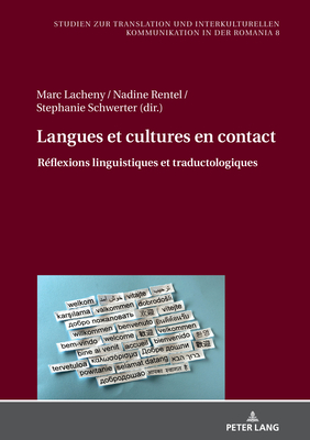 Langues et cultures en contact: R?flexions linguistiques et traductologiques - Rentel, Nadine (Editor), and Lacheny, Marc (Editor)