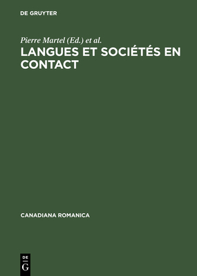 Langues Et Socits En Contact: Mlanges Offerts  Jean-Claude Corbeil - Martel, Pierre (Editor), and Maurais, Jacques (Editor)