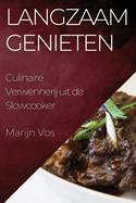 Langzaam Genieten: Culinaire Verwennerij uit de Slowcooker