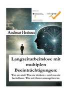 Langzeitarbeitslose mit multiplen Beeintrchtigungen: Wer sie sind. Was sie denken und was sie beeinflusst. Wie mit ihnen umzugehen ist.