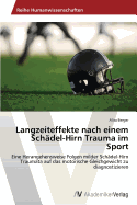 Langzeiteffekte nach einem Sch?del-Hirn Trauma im Sport