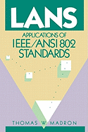 LANs: Applications of IEEE/ANSI 802 Standards