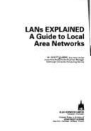 LANs explained : a guide to local area networks - Currie, W. Scott