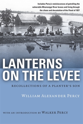 Lanterns on the Levee: Recollections of a Planter's Son - Percy, William Alexander