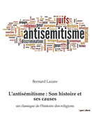 L'antis?mitisme: Son histoire et ses causes: un classique de l'histoire des religions