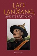 Lanxang and Its Last Lao King