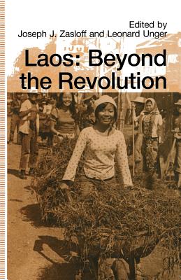 Laos: Beyond the Revolution - Zasloff, Joseph J (Editor), and Unger, Leonard (Editor)