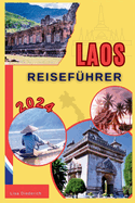 Laos Reisef?hrer 2024: Eine Tour durch magische Landschaften, die verborgene Sch?tze enth?llt