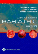 Laparoscopic Bariatric Surgery - Inabnet, William B, III, M D (Editor), and DeMaria, Eric J, MD (Editor), and Ikramuddin, Sayeed, MD (Editor)