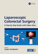 Laparoscopic Colorectal Surgery: A Step by Step Guide with Video Atlas