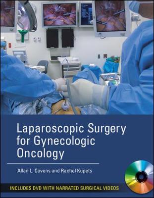 Laparoscopic Surgery for Gynecologic Oncology - Covens, Allan, and Kupets, Rachel