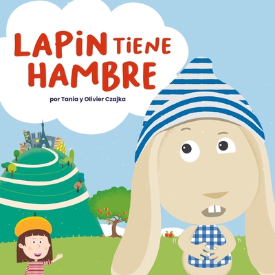 Lapin Tiene Hambre - Czajka, Tania, and Czajka, Olivier (Illustrator)