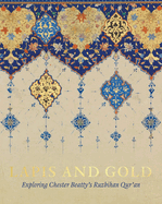 Lapis and Gold: Exploring Chester Beatty's Ruzbihan Qur'an