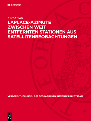Laplace-Azimute Zwischen Weit Entfernten Stationen Aus Satellitenbeobachtungen: Zur Statistischen Analyse Der Fehler Im Feinnivellement - Arnold, Kurt