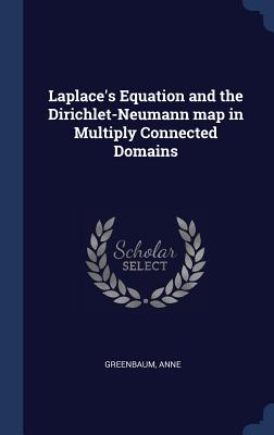 Laplace's Equation and the Dirichlet-Neumann map in Multiply Connected Domains - Greenbaum, Anne