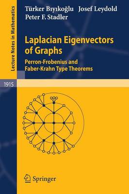 Laplacian Eigenvectors of Graphs: Perron-Frobenius and Faber-Krahn Type Theorems - Biyikoglu, Trker, and Leydold, Josef, and Stadler, Peter F