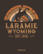 Laramie Wyoming Est. 1868: Retro Wild West Blank Lined Notebook
