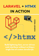 Laravel + HTMX in Action: Build lightning-fast, server-driven web interfaces without writing a single line of custom JavaScript.