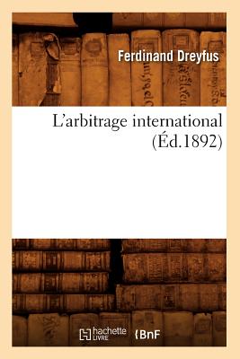 L'Arbitrage International (?d.1892) - Dreyfus, Ferdinand