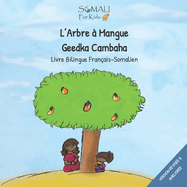 L'Arbre a Mangue - Geedkii Cambaha Ahaa: Livre Bilingue Francais - Somalien