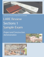 LARE Review Section 1 Sample Exam: Project and Construction Administration