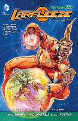 Larfleeze Vol. 1: Revolt Of The Orange Lanterns (The New 52) - Giffen, Keith