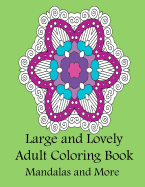 Large and Lovely Adult Coloring Book: Mandalas and More