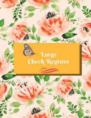 Large Check Register: Check Book Log, Register Checks, Checking Account Payment Record Tracker Manage Cash Going in & Out Simple Accounting Book Template Debit, Credit Orange Watercolor Floral Cover (Personal Money Management) (Expense Tracker Budget... - Journal, Nine