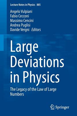 Large Deviations in Physics: The Legacy of the Law of Large Numbers - Vulpiani, Angelo (Editor), and Cecconi, Fabio (Editor), and Cencini, Massimo (Editor)